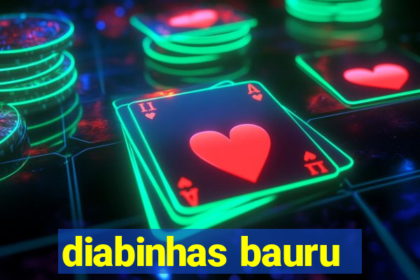 diabinhas bauru